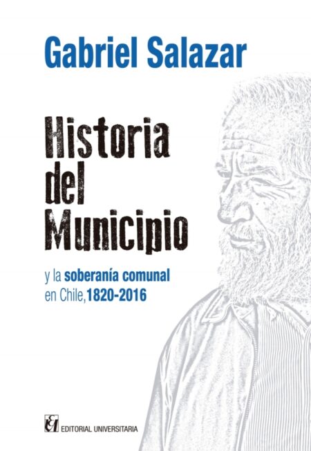 Historia del Municipio y la soberania comunal en Chile, 1820-2016