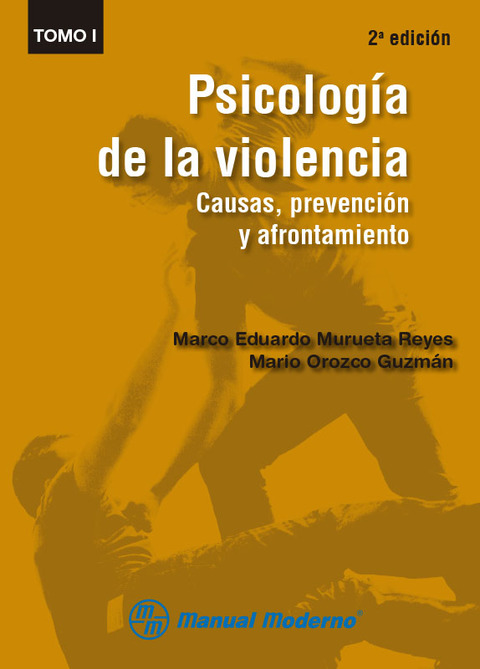 Psicología de la violencia Tomo I. Causas, prevención y afrontamiento