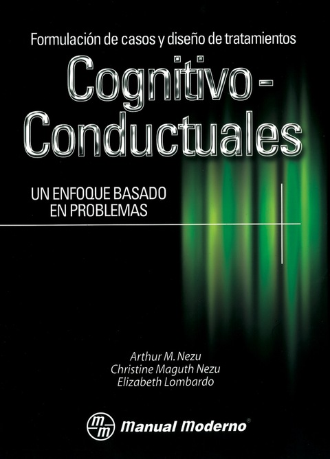Formulación de casos y diseño de tratamientos cognitivo-conductuales. Un enfoque basado en problemas