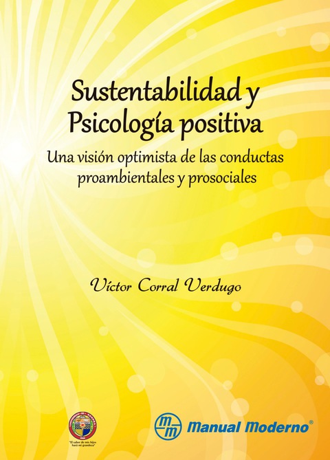 Sustentabilidad y psicología positiva. Una visión optimista de las conductas proambientales y prosociales