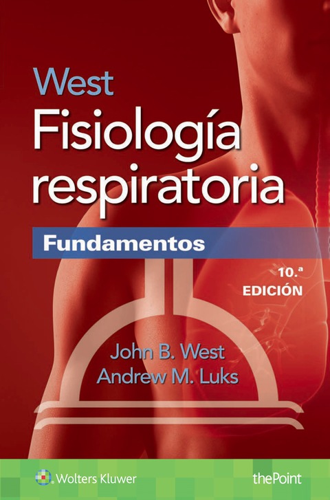 West Fisiología respiratoria. Fundamentos
