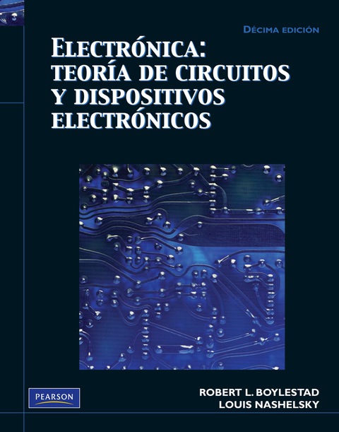 ELECTRONICA: TEORIA DE CIRCUITOS Y DISPOSITIVOS ELECTRONICOS