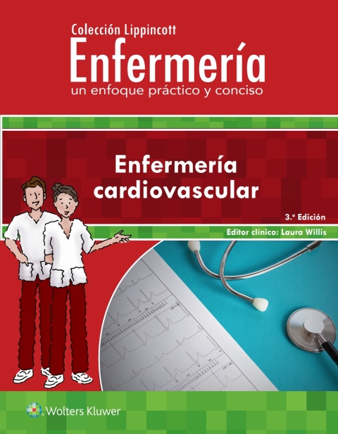 Colección Lippincott Enfermería. Un enfoque práctico y conciso: Enfermería cardiovascular
