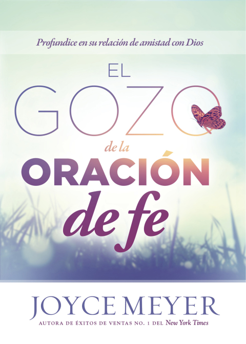 El Gozo de la oración de fe