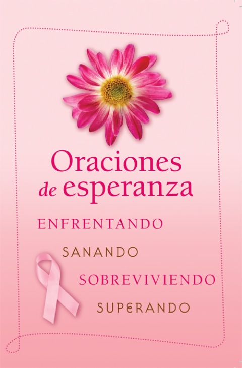 Oraciones de esperanza: Enfrentando, Sanando, Sobreviviendo, Superando