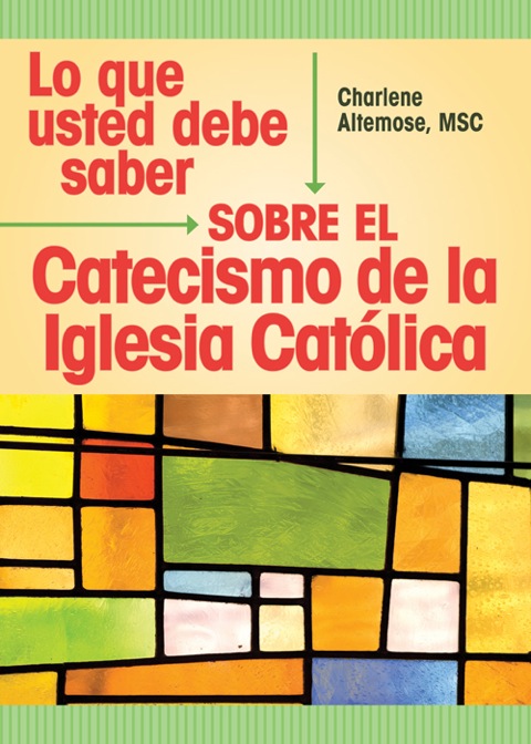 Lo que usted debe saber sobre el Catecismo de la Iglesia Católica