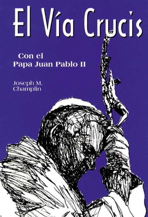 El Vía Crucis: Con el Papa Juan Pablo II