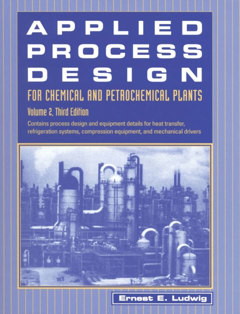 Applied Process Design for Chemical and Petrochemical Plants: Volume 2: Volume 2