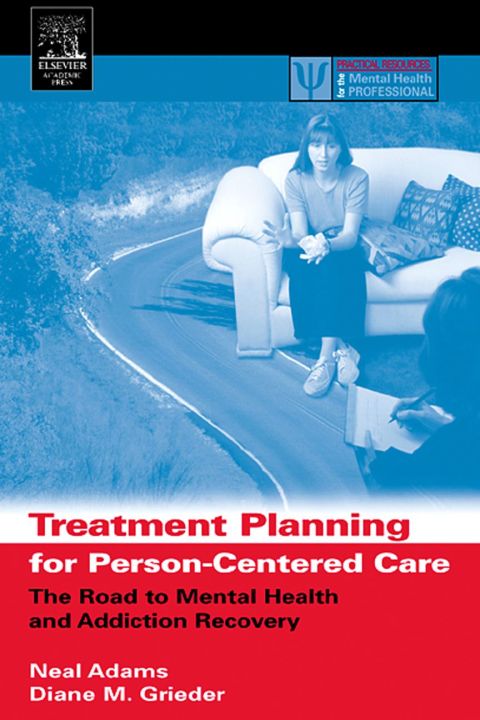 Treatment Planning for Person-Centered Care: The Road to Mental Health and Addiction Recovery