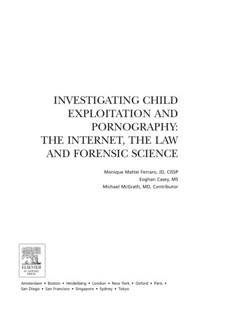 Investigating Child Exploitation and Pornography: The Internet, Law and Forensic Science