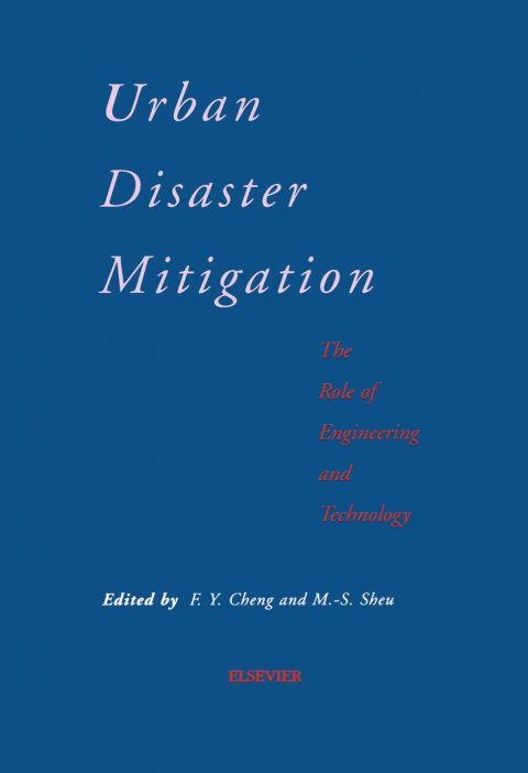 Urban Disaster Mitigation: The Role of Engineering and Technology: The Role of Engineering and Technology