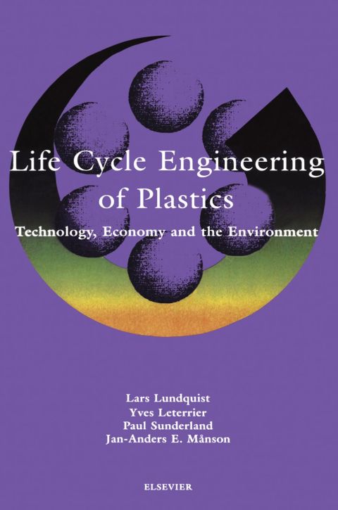 Life Cycle Engineering of Plastics: Technology, Economy and Environment: Technology, Economy and Environment
