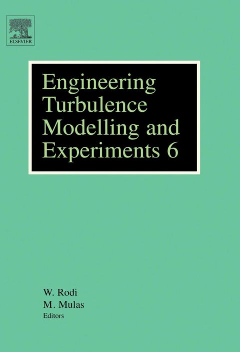 Engineering Turbulence Modelling and Experiments 6: ERCOFTAC International Symposium on Engineering Turbulence and Measurements – ETMM6