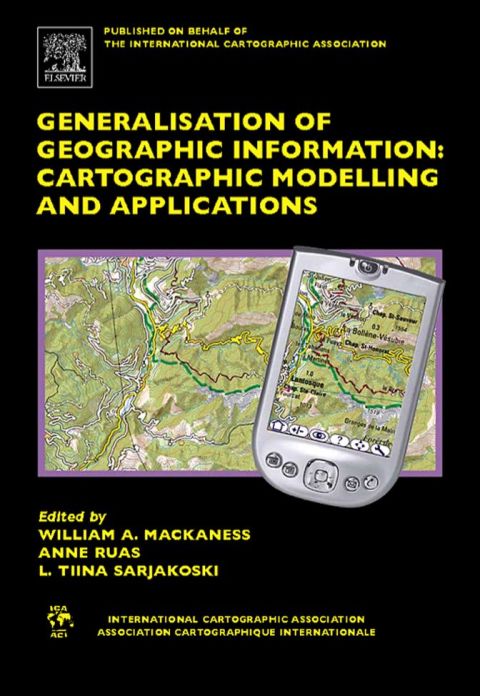 Generalisation of Geographic Information: Cartographic Modelling and Applications
