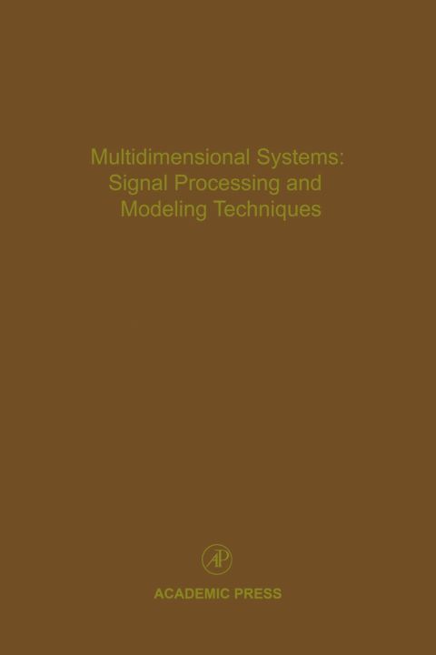 Multidimensional Systems: Signal Processing and Modeling Techniques: Advances in Theory and Applications
