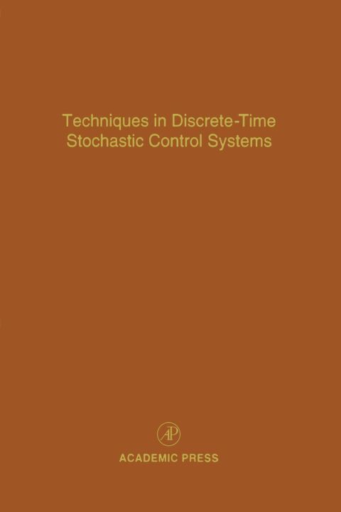 Techniques in Discrete-Time Stochastic Control Systems: Advances in Theory and Applications