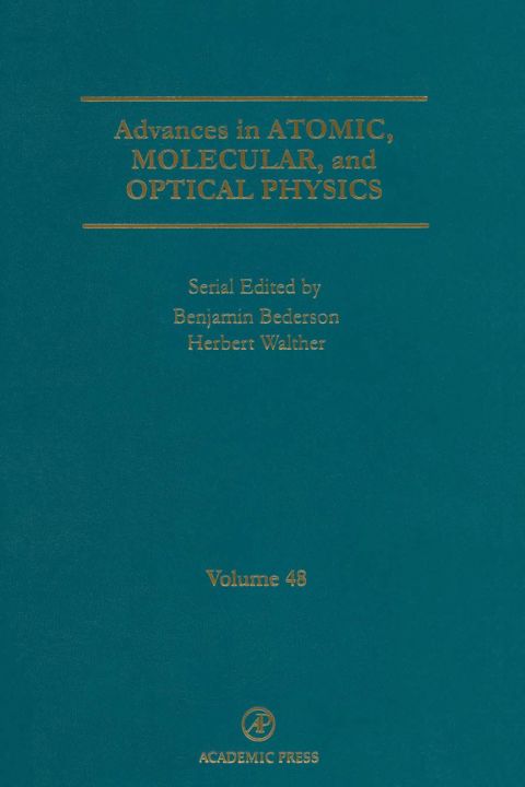 Advances in Atomic, Molecular, and Optical Physics: Volume 48