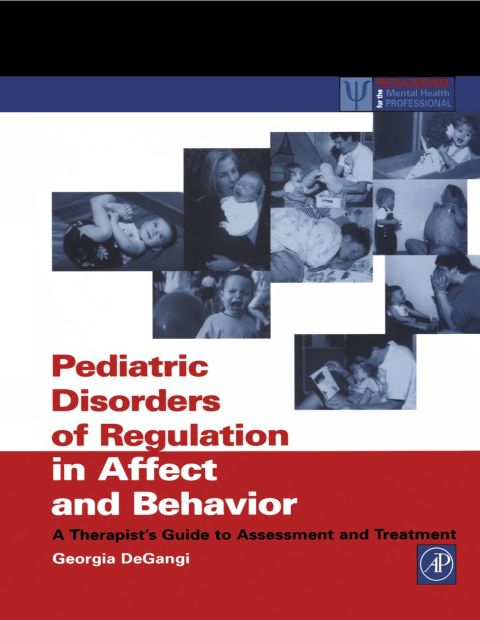 Pediatric Disorders of Regulation in Affect and Behavior: A Therapist’s Guide to Assessment and Treatment