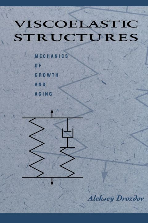 Viscoelastic Structures: Mechanics of Growth and Aging