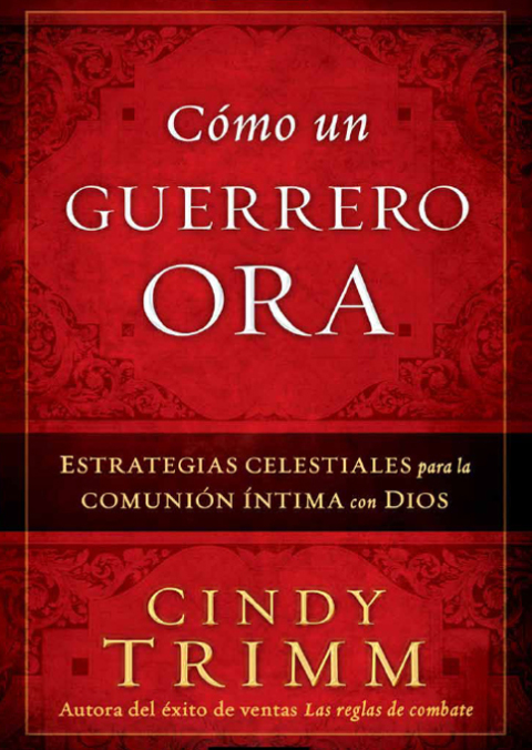 Cómo Un Guerrero Ora