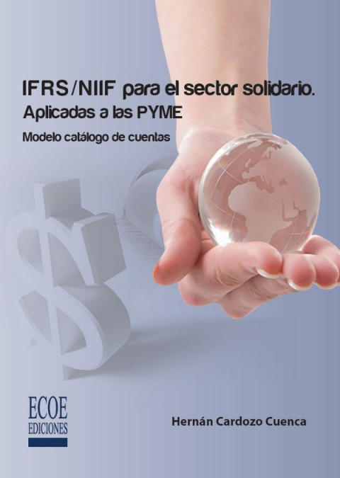 IFRS / NIIF para el sector solidario. Aplicadas a las PYME