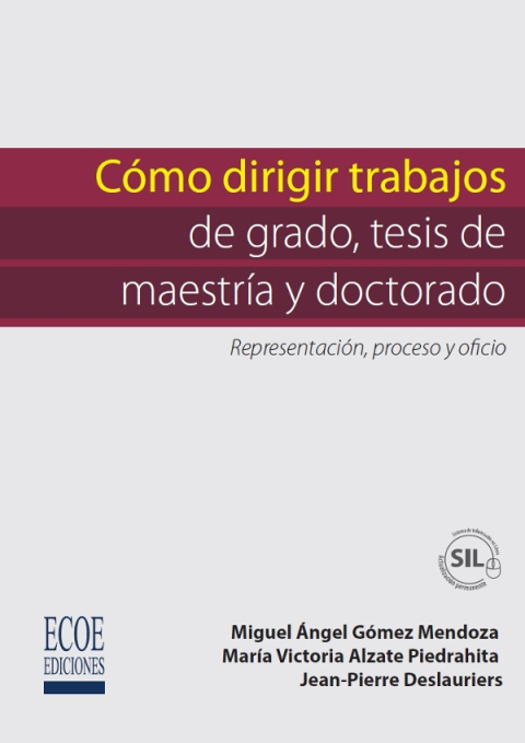 Cómo dirigir trabajos de grado, tesis de maestría y doctorado