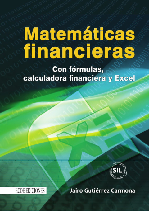 Matemáticas financieras con fórmulas, calculadora financiera y Excel