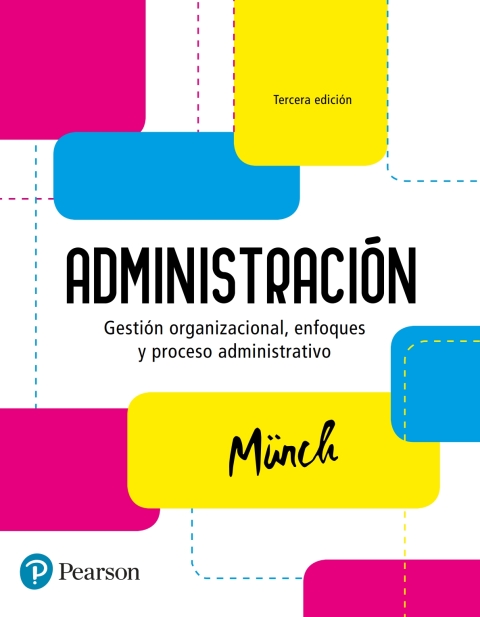 Administración. Gestión Organizacional, Enfoques Y Proceso Administrativo