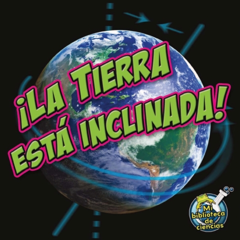 ¡La tierra está inclinada!