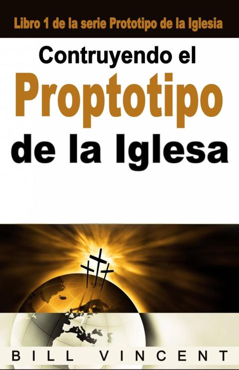 Contruyendo el Proptotipo de la Iglesa