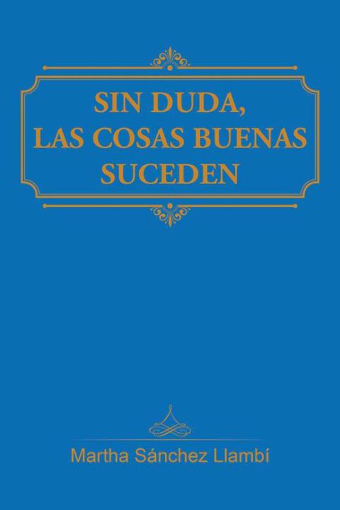 Sin Duda, Las Cosas Buenas Suceden