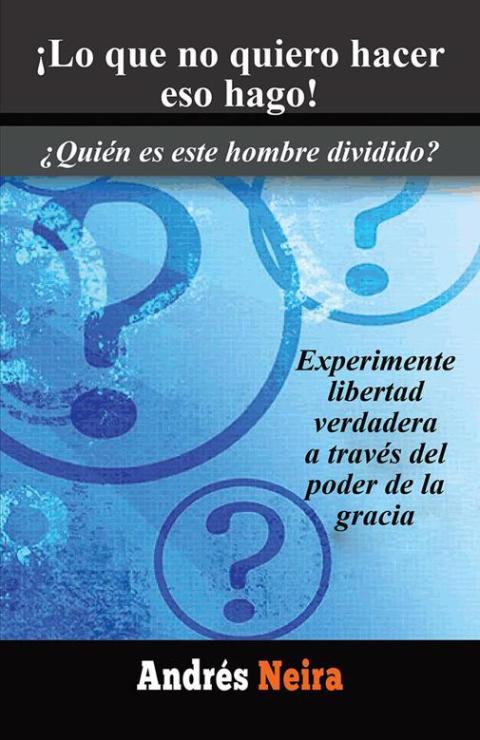 ¡Lo Que No Quiero Hacer Eso Hago!