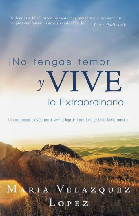 ¡No Tengas Temor Y Vive Lo Extraordinario!