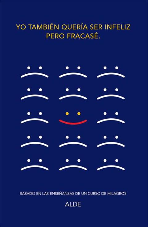 Yo También Quería Ser Infeliz Pero Fracasé.