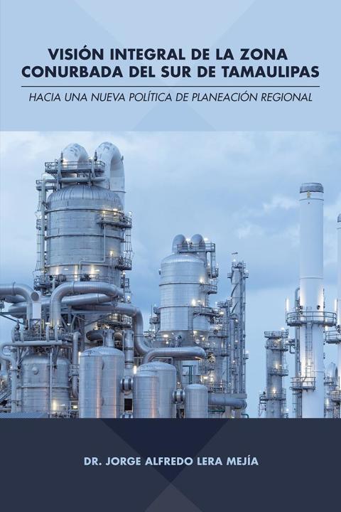 Visión Integral De La Zona Conurbada Del Sur De Tamaulipas