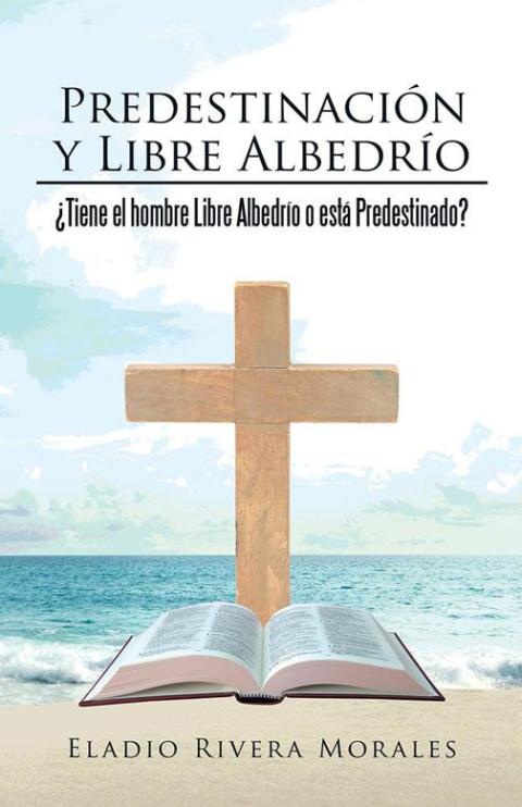 Predestinación Y Libre Albedrío