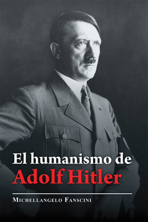 El Humanismo De Adolf Hitler