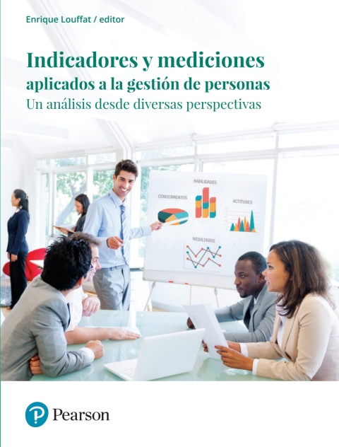 Indicadores y mediciones aplicados a la gestión de personas Un análisis desde diversas perspectivas. 