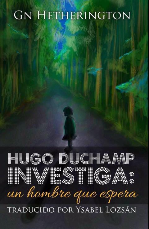 Hugo Duchamp Investiga: