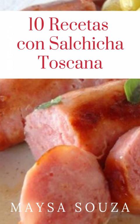 10 recetas con salchicha toscana
