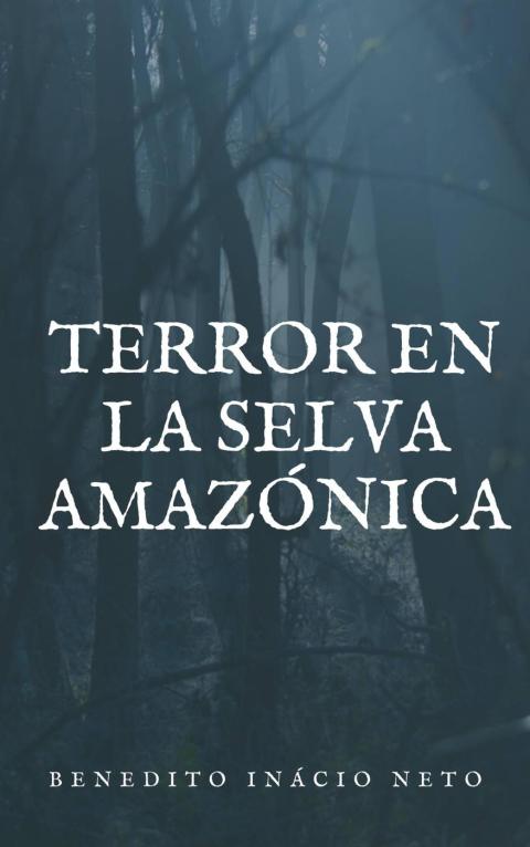 Terror en la selva Amazónica
