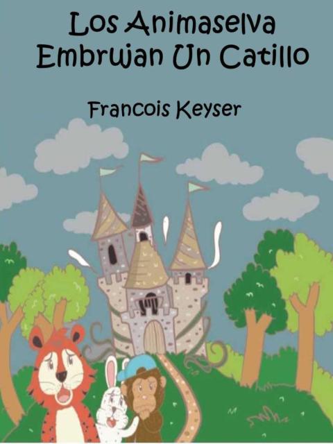 Los Animaselva Embrujan Un Catillo