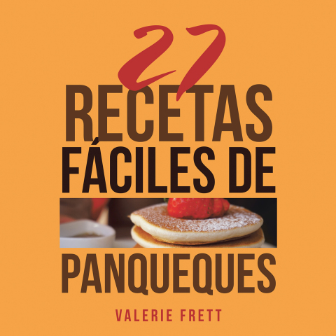 27 Recetas Fáciles De Panqueques