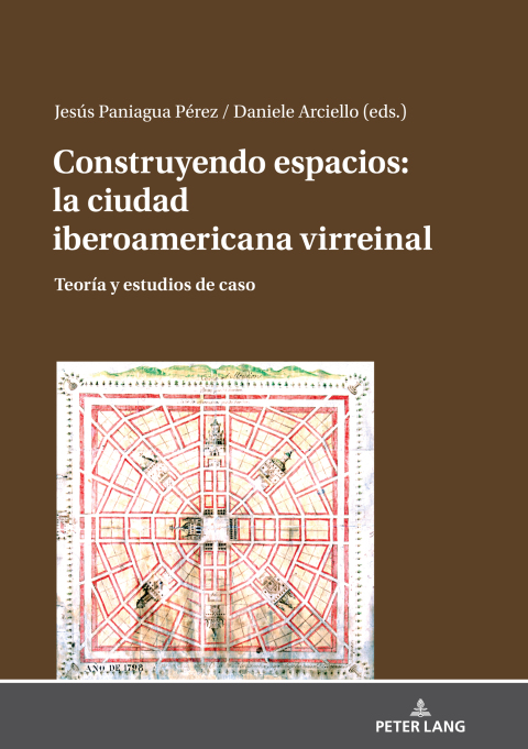 Construyendo espacios: la ciudad iberoamericana virreinal