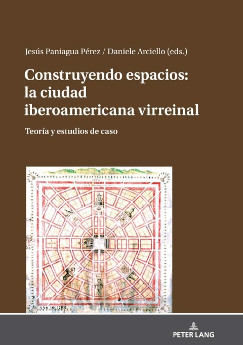 Construyendo espacios: la ciudad iberoamericana virreinal