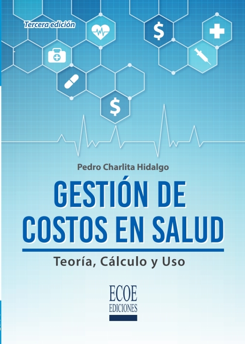 Gestión de costos en salud. Teoría, cálculo y uso