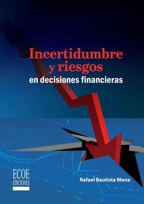 Incertidumbre y riesgos en decisiones financieras
