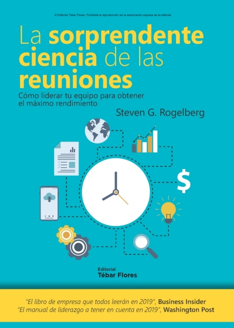 La sorprendente ciencia de las reuniones. Cómo liderar tu equipo para obtener el máximo rendimiento