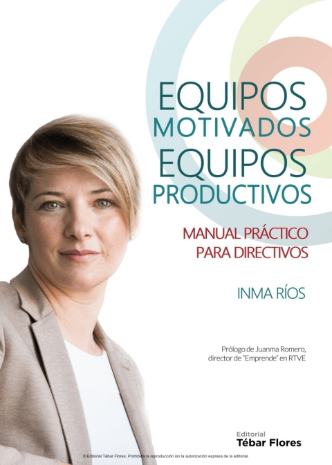Equipos motivados, equipos productivos. Manual práctico para directivos