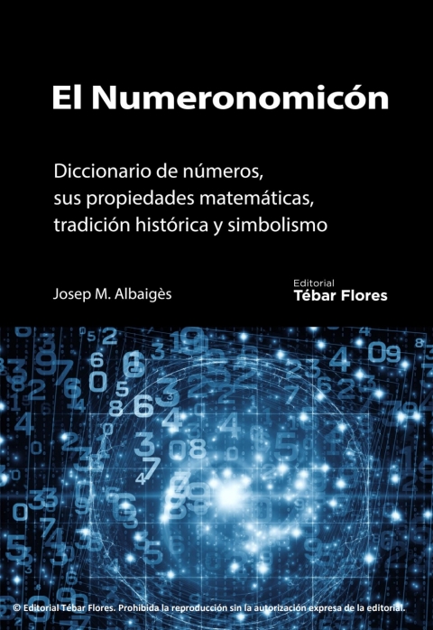 El Numeronomicón. Diccionario de números, sus propiedades matemáticas, tradición histórica y simbolismo